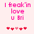 Pixelated pink text reads 'I freak'in love u Bri' above five red hearts on a light pink background, with one heart slightly lighter than the others.