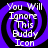 A purple and black spiral background with white text reading "You Will Ignore This Buddy Icon" arranged in a circular pattern.