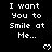 Black background with white pixelated text repeating 'I want You to Smile at Me...' and small heart symbols in a