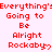 Red pixelated text repeats 'Everything's Going to Be Alright Rockaby' on a light pink background with a gray rectangle at the bottom.