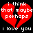 Red broken heart with white pixelated text reading "i think that maybe perhaps i love you" on black background.