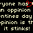Pixelated text on black background with red heart symbol replacing 'a' in 'has', repeated phrases about opinions and 'it stinks'.