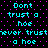 Pixelated cyan text on black background with pink dots, displaying 'Don't trust a hoe' and 'never trust a hoe' in repeated patterns.