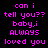 Pixelated text displays 'can i tell you?? baby,i ALWAYS loved you' in pink on black, with cyan highlight boxes shifting across and