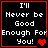 Four identical black square with red borders display white pixelated text "I'll Never be Good Enough For You!" and varying heart symbols