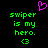 Pixelated green text on black background with pink heart symbol above, displaying 'swiper is my hero.' and '<3' below.