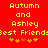 Red background with yellow pixelated text reading "Autumn and Ashley Best Friends" and orange pixelated hearts below.