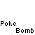 Pixel art animation of a yellow figure with white head holding a red-and-white ball, throwing it in sequence with text "Poke Bomb" and "Go!" below.