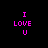 Pixelated text "I LOVE U" in bright pink on black background with white rectangular overlays shifting across the text.