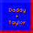 Blue background with red lines, orange text reading "Daddy + Taylor" in pixelated font across two