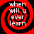 Four identical red and black spiral patterns with white text reading 'when will u ever learn' arranged in a