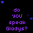 Pixelated purple text "do you speak Gladys?" repeated in a pattern on a black background with scattered blue stars