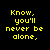 Yellow pixelated text on black background reads 'Know, you'll never be alone.' and 'when darkness comes I'll light the night with', below which a starry space scene shows bright stars against dark void.