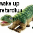 Pixelated green dinosaur with brown legs and pink mouth appears in two side-by-side frames with text 'wake up retardium' above, one frame showing a black heart symbol.