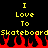 Yellow pixelated text reads "I Love To Skateboard" twice above red flame graphics on black background.