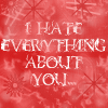 Red background with repeating starburst patterns and white text reading "I HATE EVERYTHING ABOUT YOU..." in four identical quadrants.
