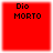 Red square icon with black text "Dio MORTO" in pixelated font, displayed in a with four identical copies