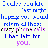 Blue and purple text on a white background reads "I called you late last night hoping you would return all those crazy phone calls I had left for you." with "crazy" in green and "you." in pink.