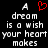 A pixelated black background displays white text reading "A dream is a wish your heart makes" with two identical A's above the first line and a red heart symbol between them.
