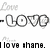 Animated icon displays 'LOVE' text with heart-shaped 'O' and 'V', followed by 'I love shane.' text with trailing dots, all in pixelated style.
