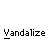 Pixelated green figure with white head in multiple poses, some showing red text above the head and all labeled "Vandalize" below.