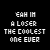 pixelated text icons on black background with white, blue, and purple color variations in the phrase "YEAH IM A LASER THE COOLEST ONE EVER"