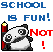 Pixel art of a panda holding a pencil with text reading 'SCHOOL IS FUN! NOT!' in blue and red letters.