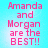 Pixelated pink text on a light blue background reads "Amanda and Morgan are the BEST!!" in four identical arranged in a