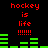 Red text 'hockey is life !!!!!' appears above green bar graphs on a black background, with two identical frames showing different bar graph patterns.