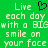 Green background with white pixelated text reading 'Live each day with a BIG smile on your face' and a black heart symbol above the word 'BIG'.