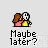 Pixel art of two figures embracing, one with brown hair in pink clothing, the other with white hair in yellow clothing, with text below reading "Maybe later?".