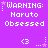 Purple background with repeated white pixel text 'WARNING: Naruto Obsessed' and a heart symbol '<3' below each phrase.