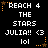 Pixelated text and symbols on black background with orange star animations; repeated 'REACH 4 THE STARS JULIA!! <3 lol' in two