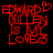 Red pixelated text on black background reads "EDWARD HULLEN IS MY LOVES" with a heart symbol above the name in one frame.