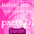 Pixelated pink background with white text 'hating me' and 'pretty', a dark purple rectangle containing 'Sarah', and faint heart shapes.