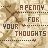 Static pixel art with repeating text phrases on a beige camouflage background, featuring multiple variations of 'A PENNY FOR YOUR THOUGHTS' and related expressions.