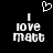 Black background with white pixelated text reading "I love matt" and a pixelated heart symbol above the text.