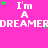 A static image with a bright pink background displays repeated text "I'm A DREAMER" in white pixelated font, accompanied by green and purple star icons.