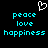 Pixelated cyan text on black background with white heart symbol above, displaying 'peace', 'love', and 'happiness' in two