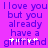 Purple background with blue pixelated text reading 'I love you but you already have a girlfriend' and two white heart symbols.