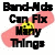 A pink band-aid with a yellow smiley face on it, overlaid by black text reading "Band-Aids Can Fix Many Things" and "But Not Everything".