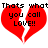 Red broken heart with black text reading "Thats what you call LOVE!!" in pixelated font, repeated side-by-side on white background.