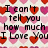 Pixelated heart pattern background with black text reading "I can't tell you how much If I Did... I Love You" and "I'd Die Of Lack Of BREATH..." in two sections.