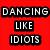 Six colored display pixelated text phrases: red "DANCING LIKE IDIOTS", orange "SINGING SO LOUD", yellow "RUNNING TO NOWHERE", green "GRASS CUTS AND BAND AIDS", cyan "TAKING PICTURES OF HOBOs", purple "THAT KIND OF FRIENDS"