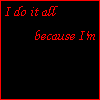 Red text on black background displays 'I do it all because I'm EVIL' repeated , with 'and I do it all for FREE' in bottom