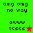 Green background with black text 'omg omg no way' and 'ewww tssss' repeated, featuring red and brown star symbols in different positions.