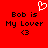 Red background with black text reading "Bob is My Lover" and a heart symbol above the left instance of the phrase.