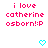 Pixelated pink text reads 'i love catherine osborn!:P' with two cyan heart icons below on white background.