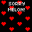 Pixelated red hearts float on a black background with repeated white text reading "SORRY MELON!" in four locations.