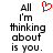 A pixelated text-based icon with black text reading 'All I'm thinking about is you.' and a red heart symbol above the text on the left side.